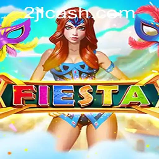 Fiesta: Unveiling the Thrills of a New Gaming Sensation with 2Jl